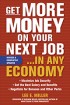 Get More Money on your Next Job ...In any Economy